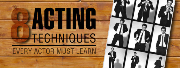 8 Acting Techniques Every Actor Must Learn by Auditions.com